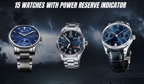 best watches with power reserve indicator|best power reserve watches.